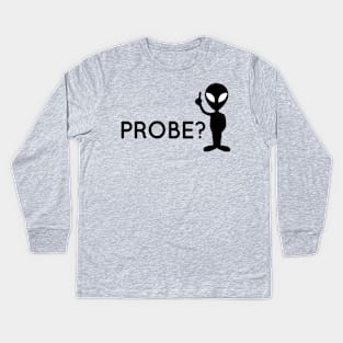 Probe? Kids Long Sleeve T-Shirt